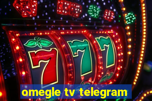 omegle tv telegram